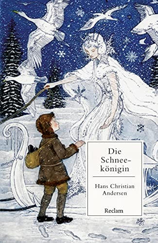 Die Schneekönigin: Ein Märchen in sieben Geschichten (Reclams Universal-Bibliothek)